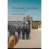 Revolução Inacabada de João Pedro Henriques