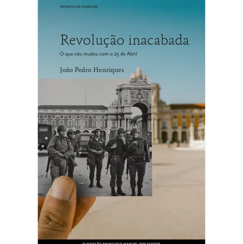 Revolução Inacabada de João Pedro Henriques