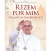 Rezem por Mim de Julie Schwieter Collazo e Lisa Rogak - Citações do Papa Francisco