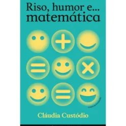 Riso, Humor E Matemática de Cláudia Custódio