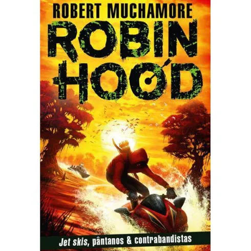 Robin Hood - Livro 3: Jet Skis, Pântanos & Contrabandistas
