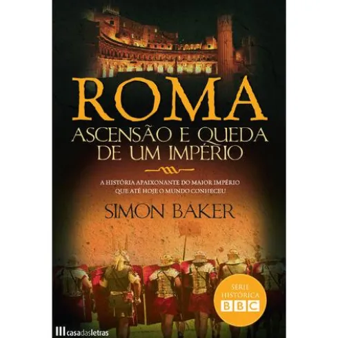 Roma - Ascensão e Queda de um Império de Simon Baker