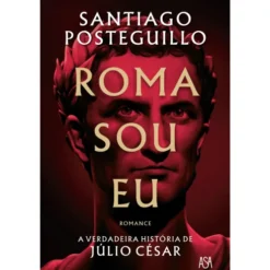 Roma Sou Eu de Santiago Posteguillo