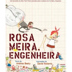 Rosa Meira, Engenheira de Andrea Beaty