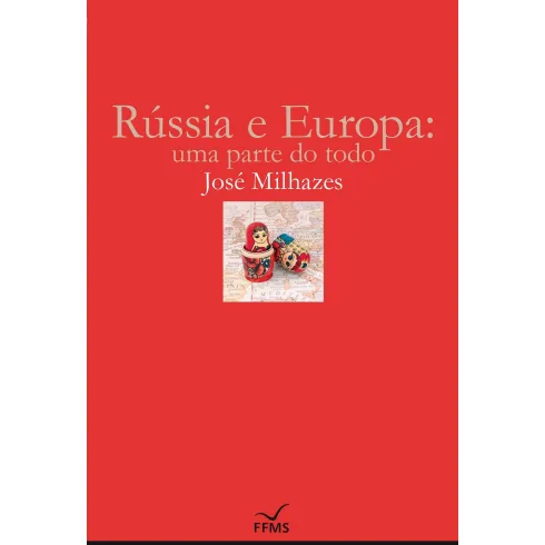 Rússia e a Europa de José Manuel Milhazes Pinto