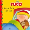 Ruca Nº 11 - Ruca Dorme Fora de Casa