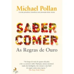 Saber Comer - As Regras de Ouro de Michael Pollan
