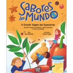 Sabores Do Mundo: A Grande Viagem Das Especiarias de Ana Sanchez