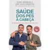 Saúde Dos Pés À Cabeça de João Vasco Barreira E Pedro Barreira