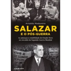 Salazar e o Pós-Guerra de Arnaldo Madureira