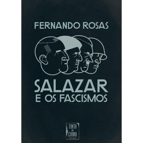 Salazar e os Fascismos de Fernando Rosas