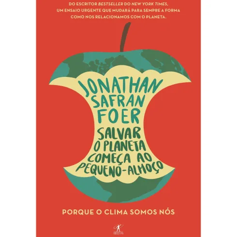 Salvar o Planeta Começa ao Pequeno-Almoço de Jonathan Safran Foer