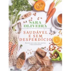 Saudável e sem Desperdício de Sara Oliveira