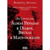 (Às) Contas com Almas Penadas e Diabos, Bruxas e Maus-Olhados de Roberto Afonso