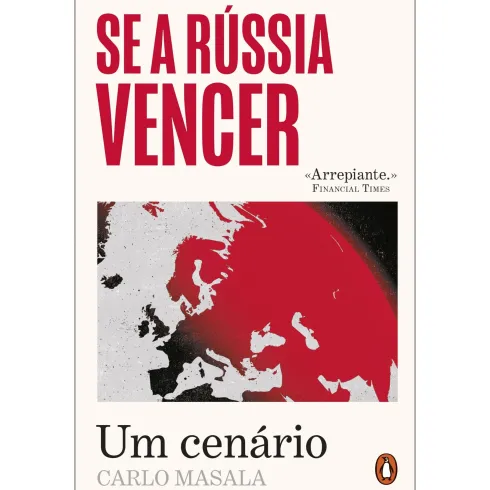 Se A Rússia Vencer: Um Cenário de Carlo Masala