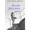 Se Este Foi o Meu País de Luísa Castel-Branco