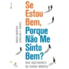 Se Estou Bem, Porque Não Me Sinto Bem? de Maria Moreno e Carolina F. Nunes