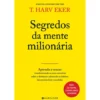 Segredos Da Mente Milionária de T. Harv Eker