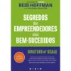 Segredos dos Empreendedores Mais Bem-Sucedidos de Reid Hoffman, Deron Triff e June Cohen