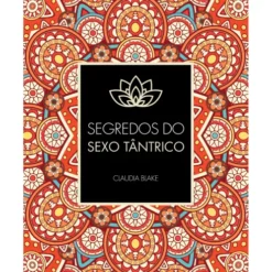 Segredos do Sexo Tântrico de Claudia Blake
