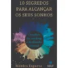 10 Segredos para Alcançar os Seus Sonhos (Livro de Bolso) de Mónica Esgueva