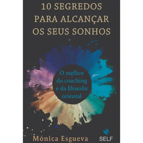10 Segredos para Alcançar os Seus Sonhos (Livro de Bolso) de Mónica Esgueva