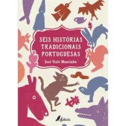 Seis Histórias Tradicionais Portuguesas de José Viale Moutinho