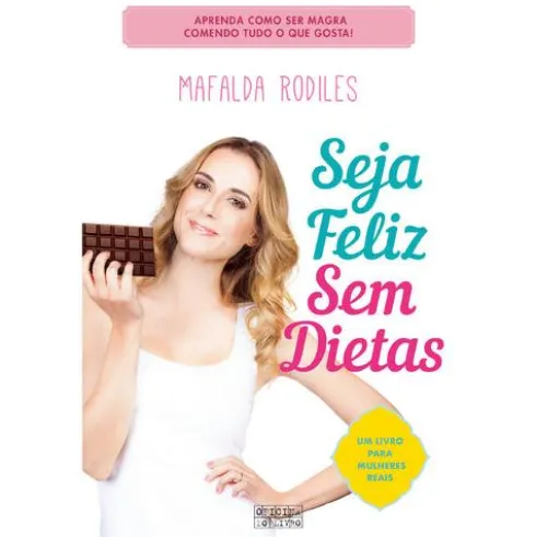 Seja Feliz sem Dietas de Mafalda Rodiles