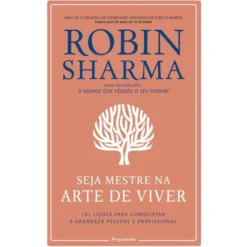 Seja Mestre na Arte de Viver de Robin Sharma