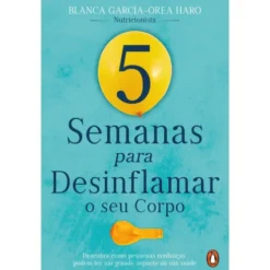 5 Semanas Para Desinflamar O Seu Corpo de Blanca García-Orea Haro