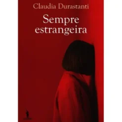 Sempre Estrangeira de Claudia Durastanti