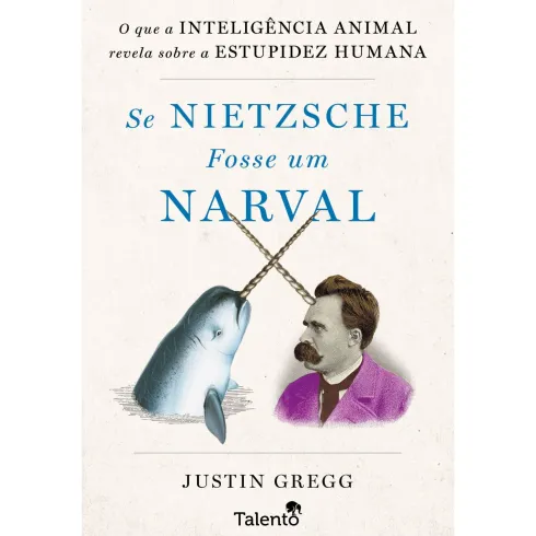 Se Nietzsche Fosse Um Narval de Justin Gregg