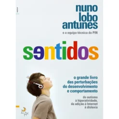 Sentidos de Nuno Lobo Antunes - O Grande Livro das Perturbações do Desenvolvimento e Comportamento