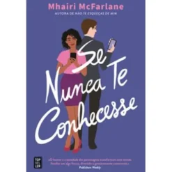 Se Nunca Te Conhecesse de Mhairi McFarlane