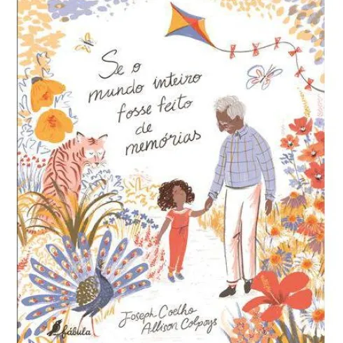 Se o Mundo Inteiro Fosse Feito de Memórias de Joseph Coelho