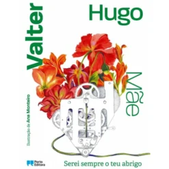 Serei Sempre o Teu Abrigo de Valter Hugo Mãe