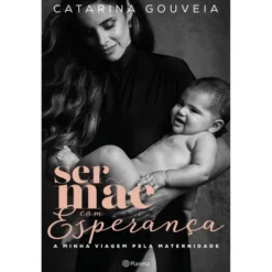 Ser Mãe com Esperança de Catarina Gouveia