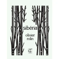 Sibéria de Olivier Rolin