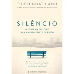 Silêncio - o Poder da Quietude Num Mundo Repleto de Ruído de Thich Nhat Hanh