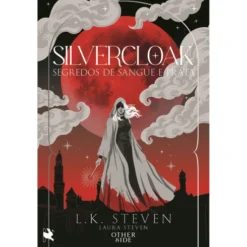 Silvercloak: Segredos De Sangue E Prata de Laura Steven