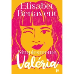 Simplesmente Valéria de Elísabet Benavent