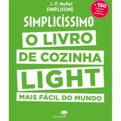 Simplicissimo Light de Jean-Francois Mallet - O Livro de Cozinha Ligth Mais Fácil do Mundo