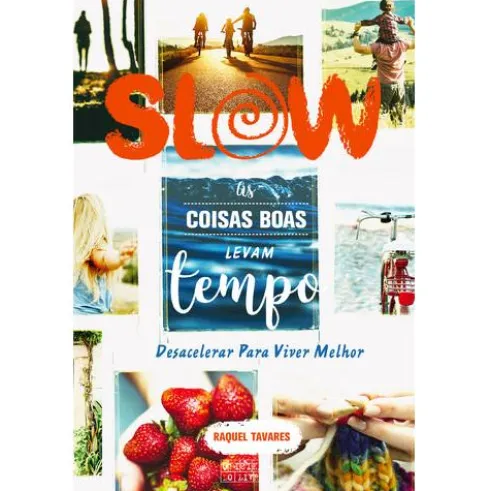 Slow - As Coisas Boas Levam Tempo de Raquel Tavares