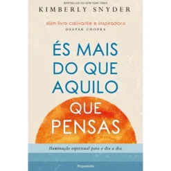 És Mais Do Que Aquilo Que Pensas de Kimbelry Snyder