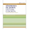 Síndroma de Down - Leitura e Escrita de Maria Victoria Troncoso