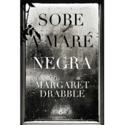 Sobe a Maré Negra de Margaret Drabble