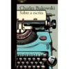 Sobre a Escrita de Charles Bukowski