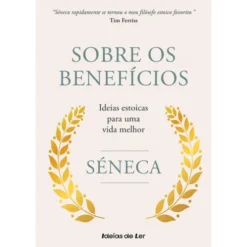 Sobre os Benefícios de Séneca