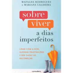 Sobreviver A Dias Imperfeitos de Mafalda Rodrigues E Mariana Caldeira