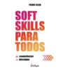 Soft Skills Para Todos de Pedro Silva